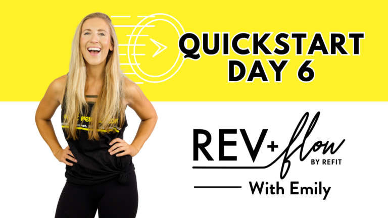 QUICK START DAY 6 || REV+FLOW (45) || Emily